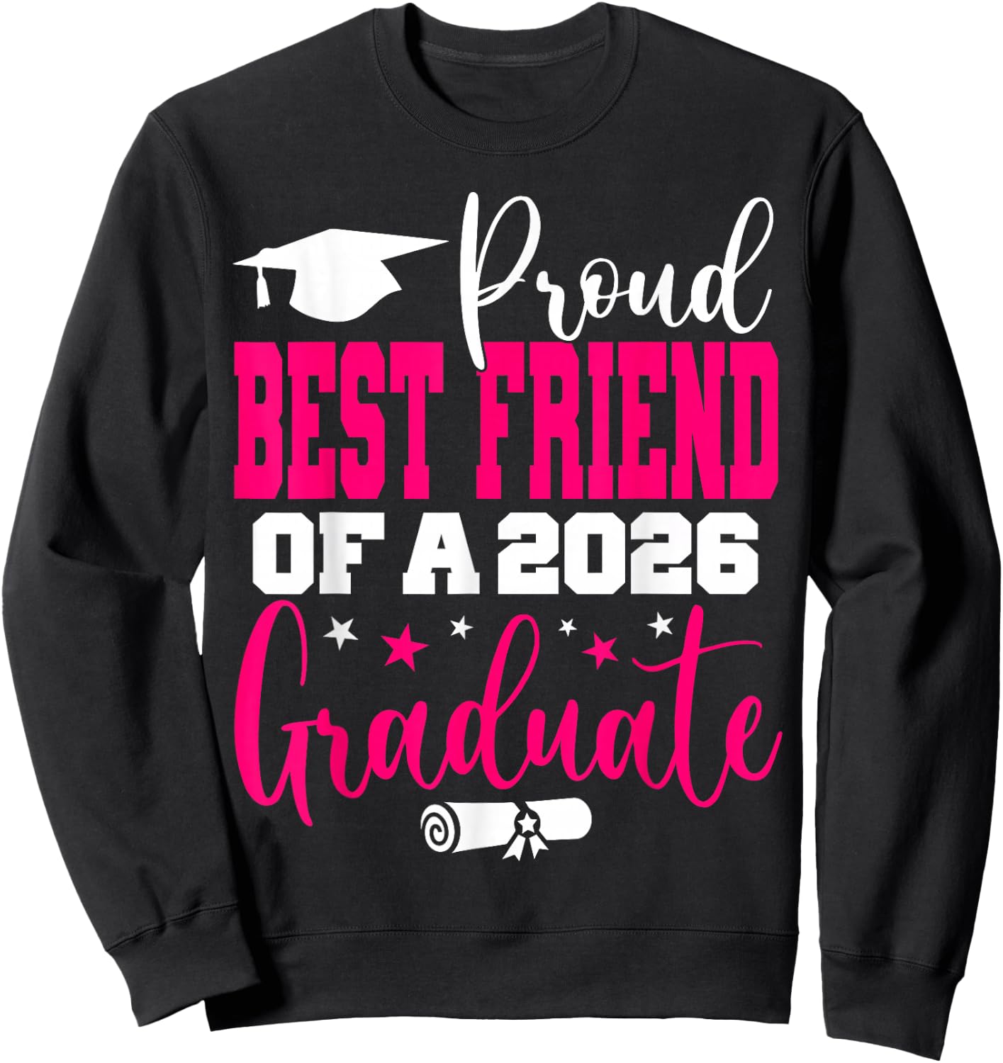 Senior 2026 Proud Best-Friend of A Class of 2026 Graduate Sweatshirt - Sweatshirt | Black