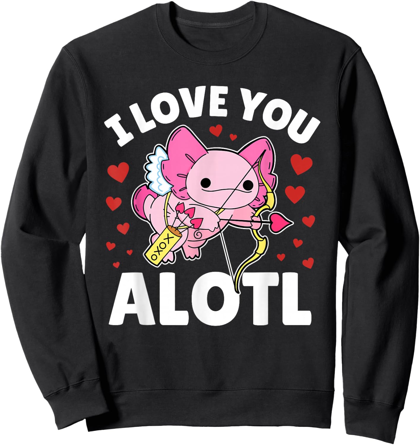 Axolotl I Love You A Lotl | Valentines Axolotl Pun for Kids Sweatshirt - Sweatshirt | Black