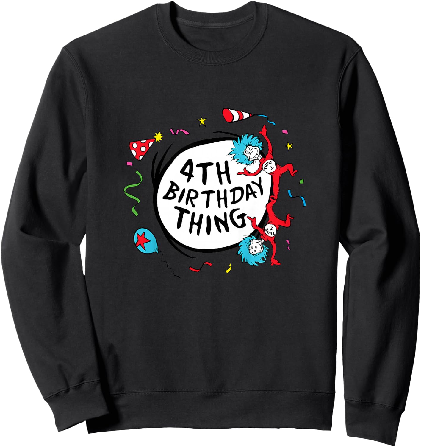Dr. Seuss 4th Birthday Thing Sweatshirt - Sweatshirt | Black