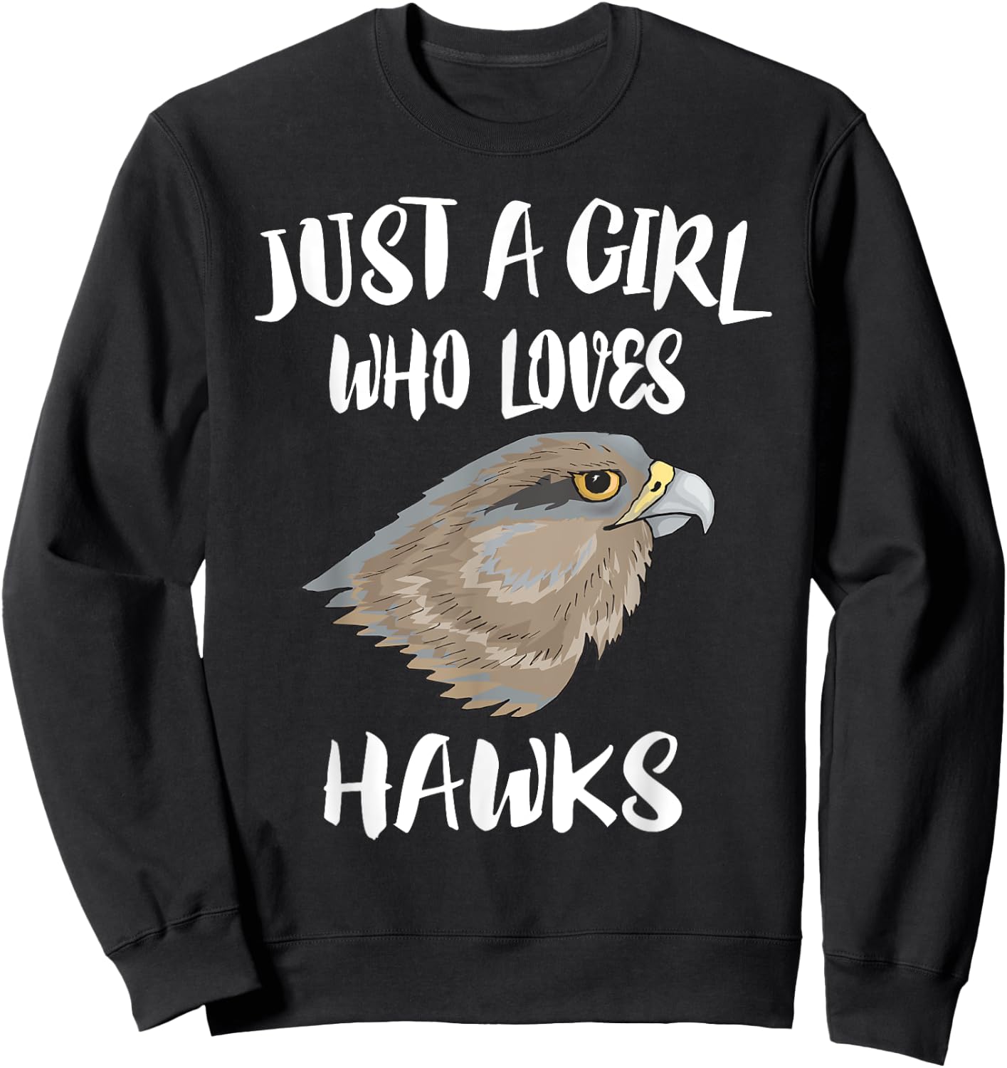 Just A Girl Who Loves Hawks Bird Gift Sweatshirt - Sweatshirt | Black