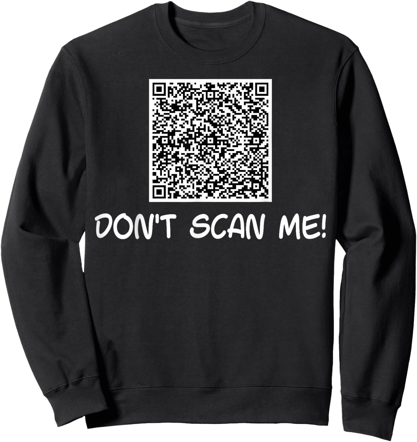 Don't Scan Me | QR Scan Code Joke Funny Sweatshirt - Sweatshirt | Black