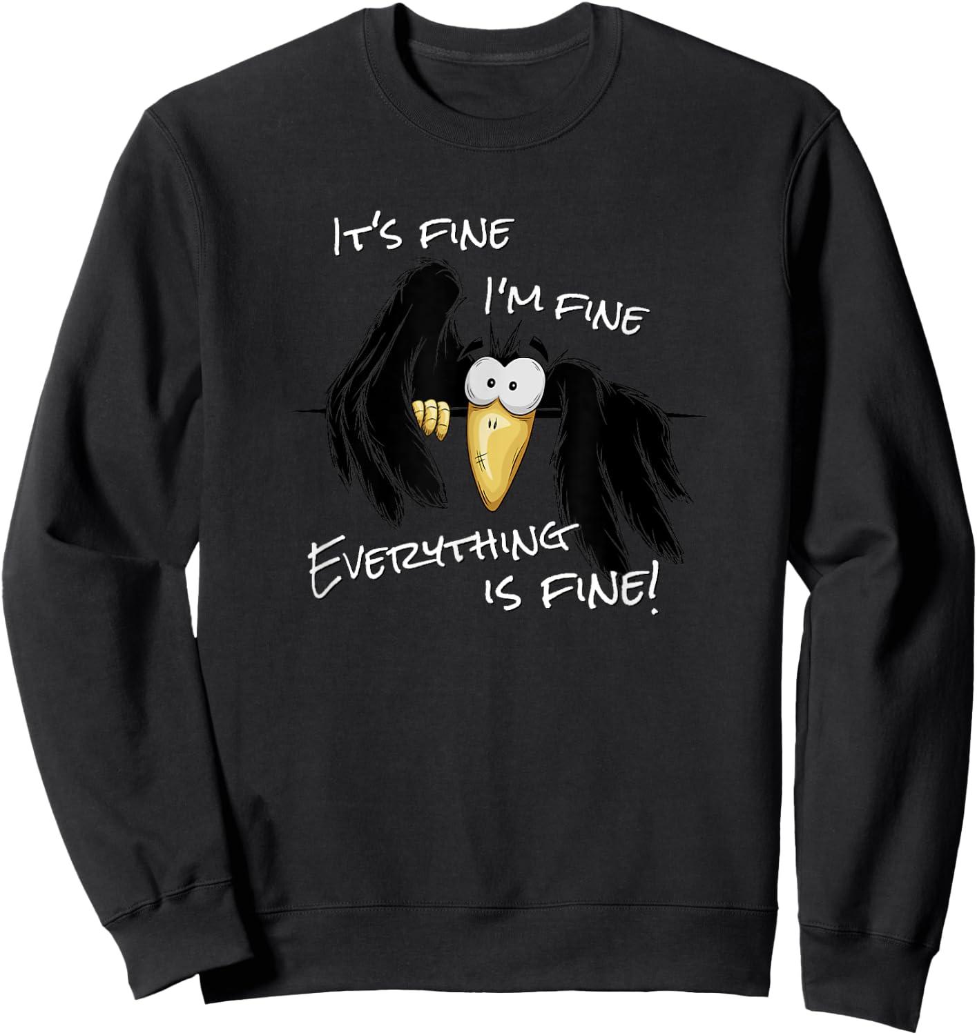 It’s Fine I’m Fine Everything Is Fine Sarcastic Raven Crow Sweatshirt - Sweatshirt | Black