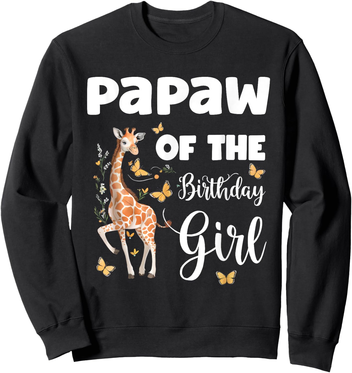 Giraffe Papaw of the Birthday Girl Matching Family Sweatshirt - Sweatshirt | Black