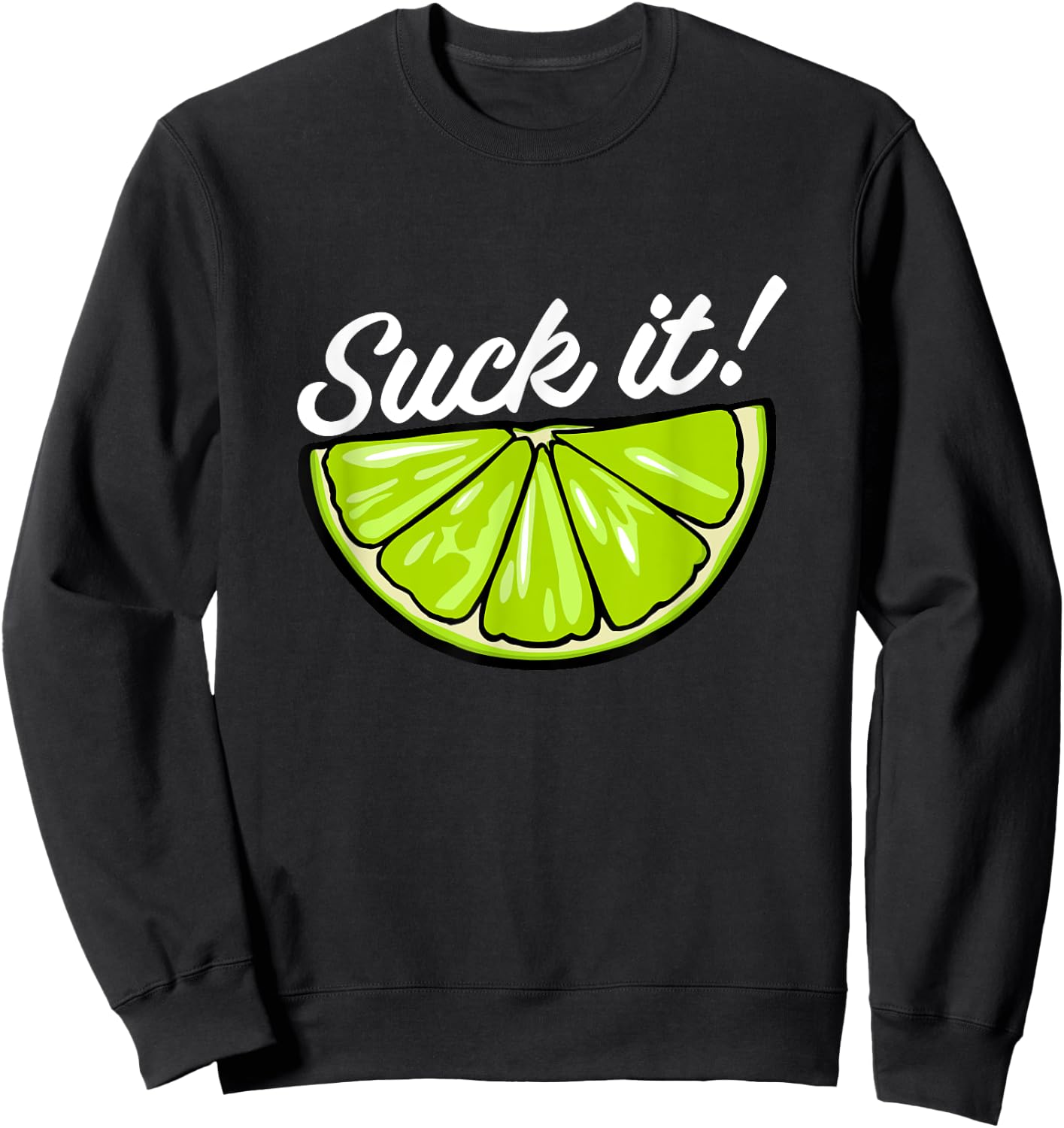 Suck It Funny Green Lime Lemon Slice Mexican Food Lover Sweatshirt - Sweatshirt | Black