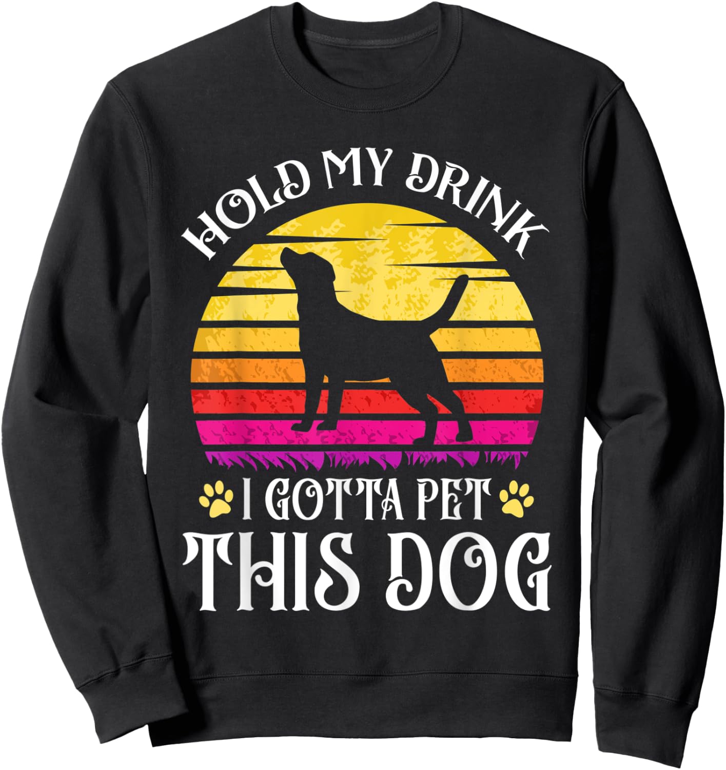 Vintage Hold My Drink I Gotta Pet This Dog Drink Beer Lover Sweatshirt - Sweatshirt | Black