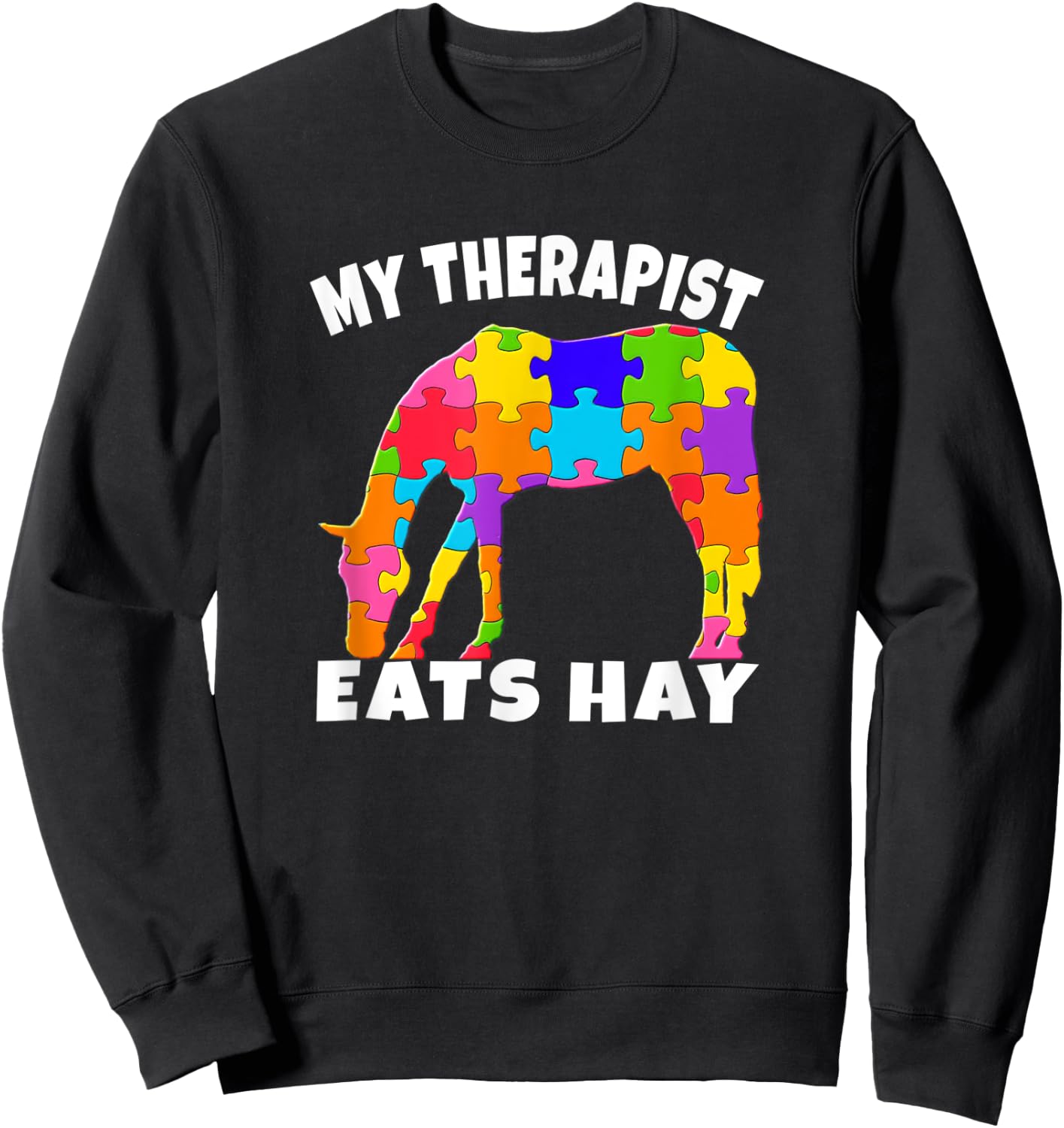 My Therapist Eats Hay Autism Awareness Puzzle Horse Lover Sweatshirt - Sweatshirt | Black