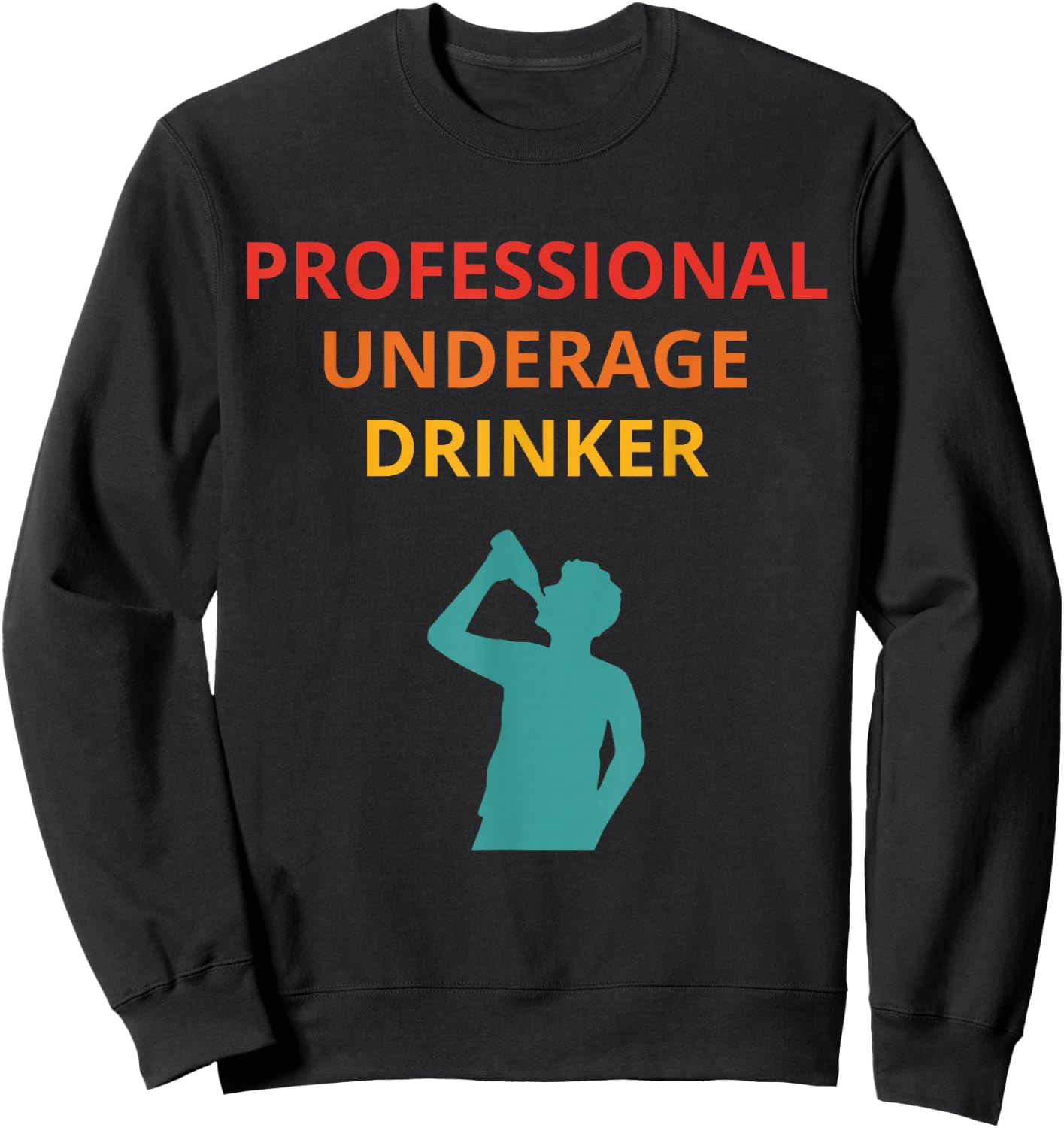 Professional Underage Drinker Vintage Design Sweatshirt - Sweatshirt | Black