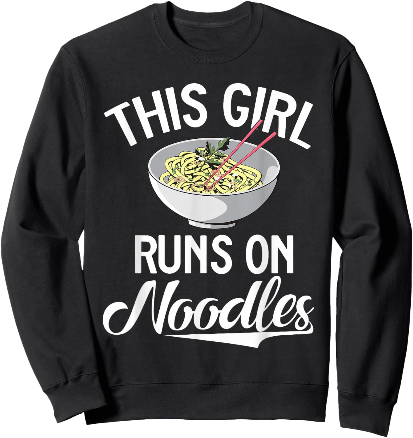 This Girl runs on Noodles Sweatshirt - Sweatshirt | Black