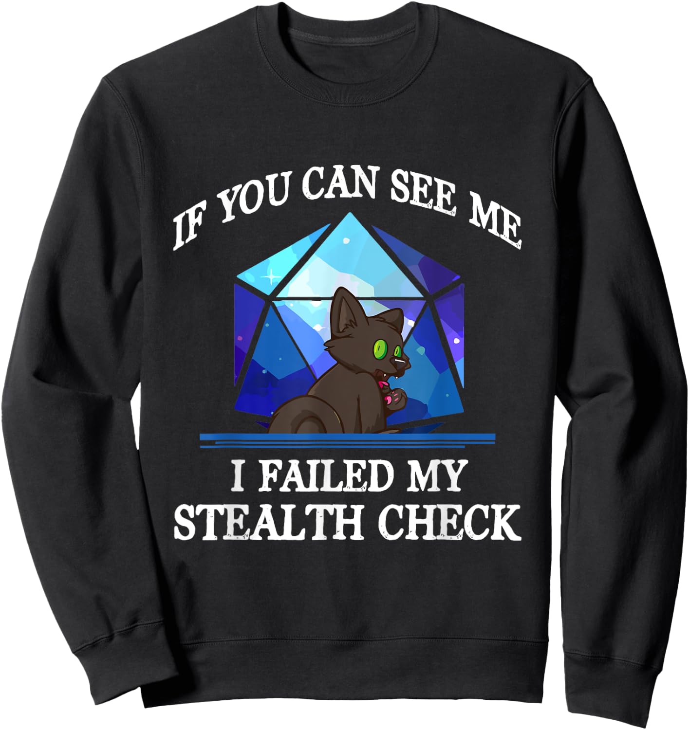 If You Can See Me I Failed My Stealth Check Black Cat Men Women Kids Sweatshirt - Sweatshirt | Black