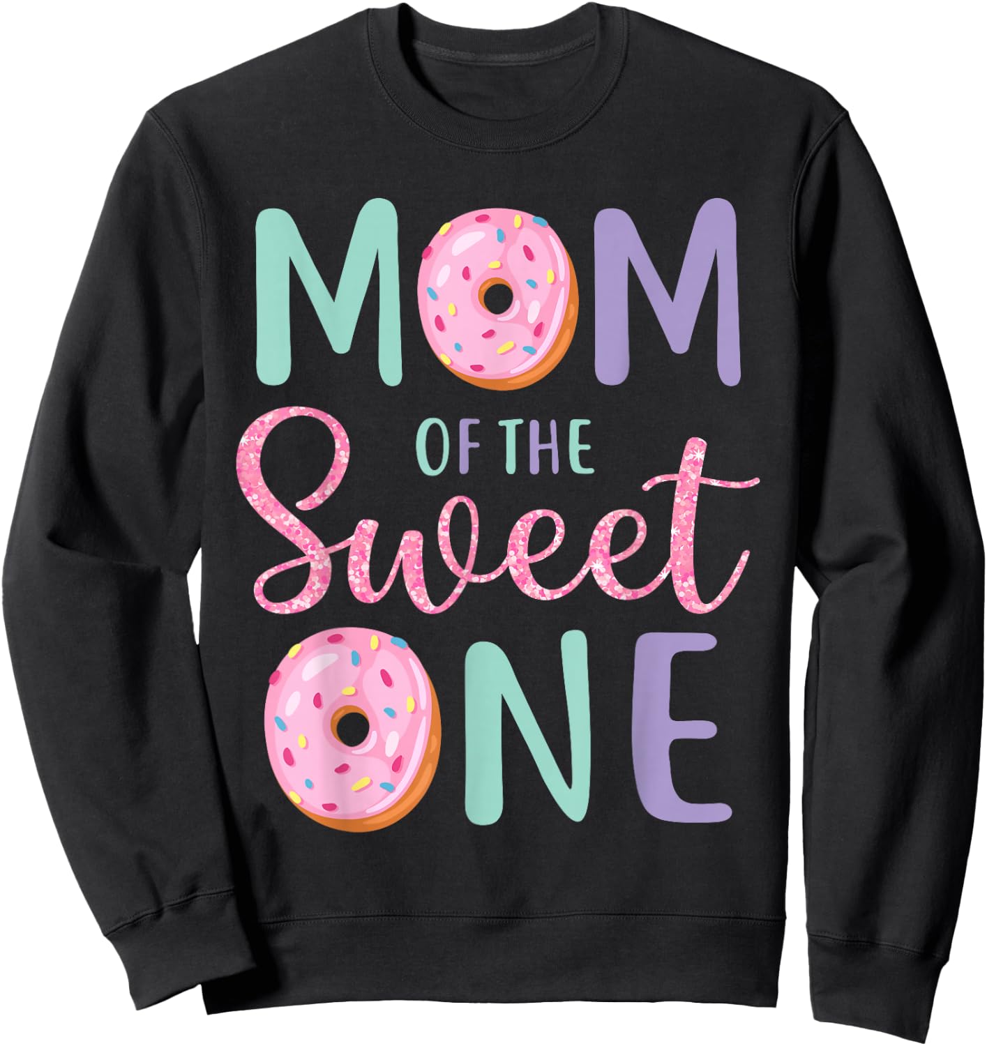 Mom of The Sweet One First Birthday Matching Family Donut Sweatshirt - Sweatshirt | Black