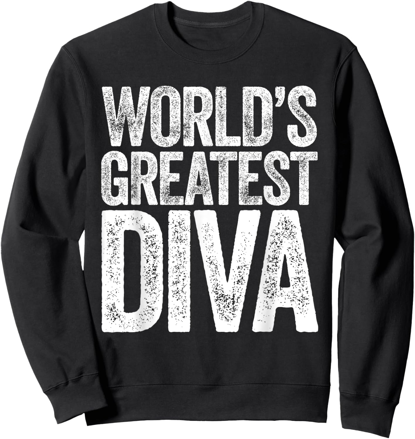The Greatest Diva in the World , black Sweatshirt - Sweatshirt | Black