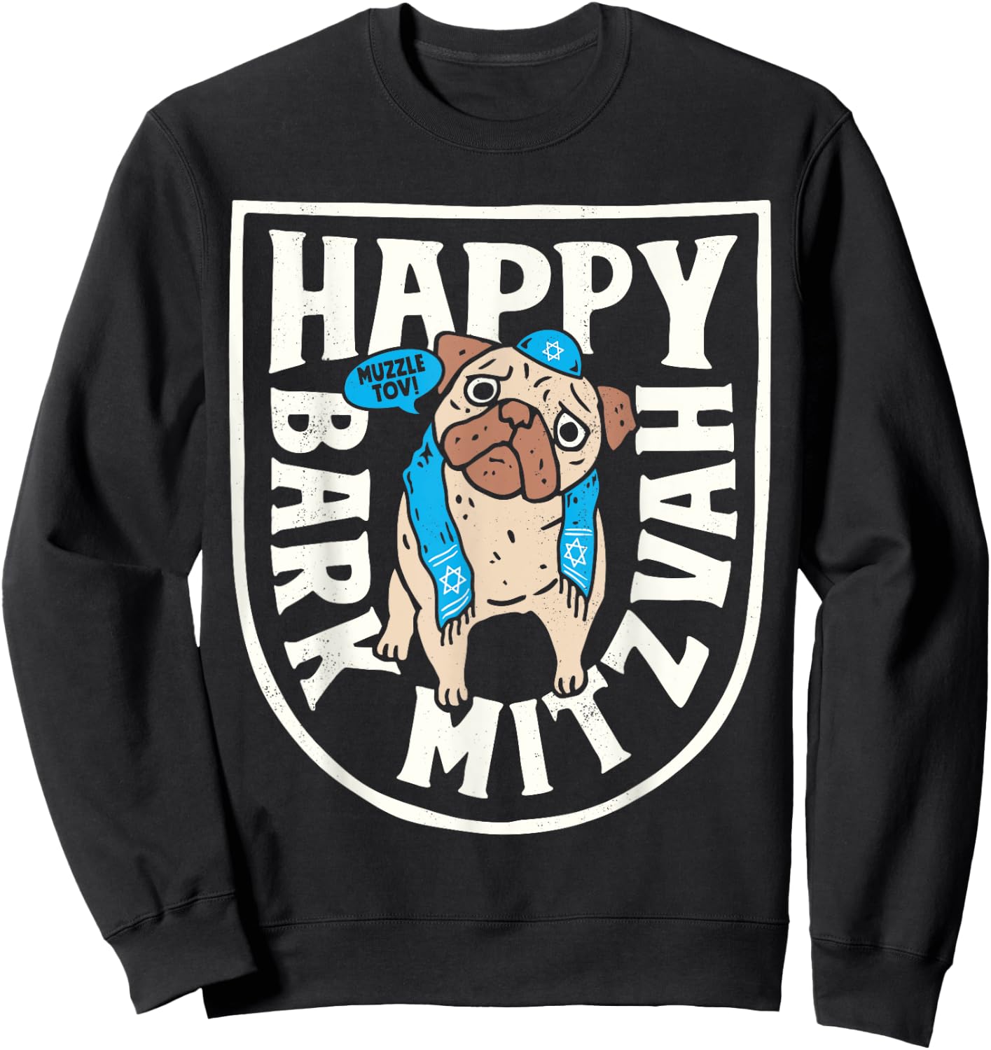 Hanukkah Pug Happy Bark Mitzvah Funny Jewish Chanukah Dog Sweatshirt - Sweatshirt | Black