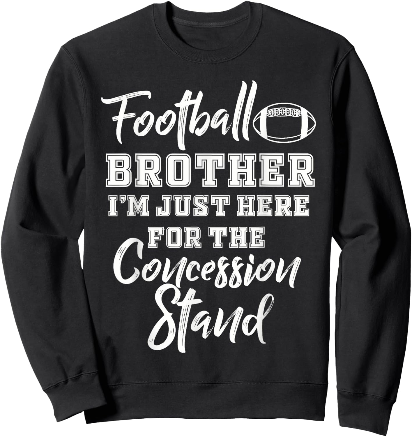 Football Brother Shirt Here for the Concession Stand Shirt Sweatshirt - Sweatshirt | Black