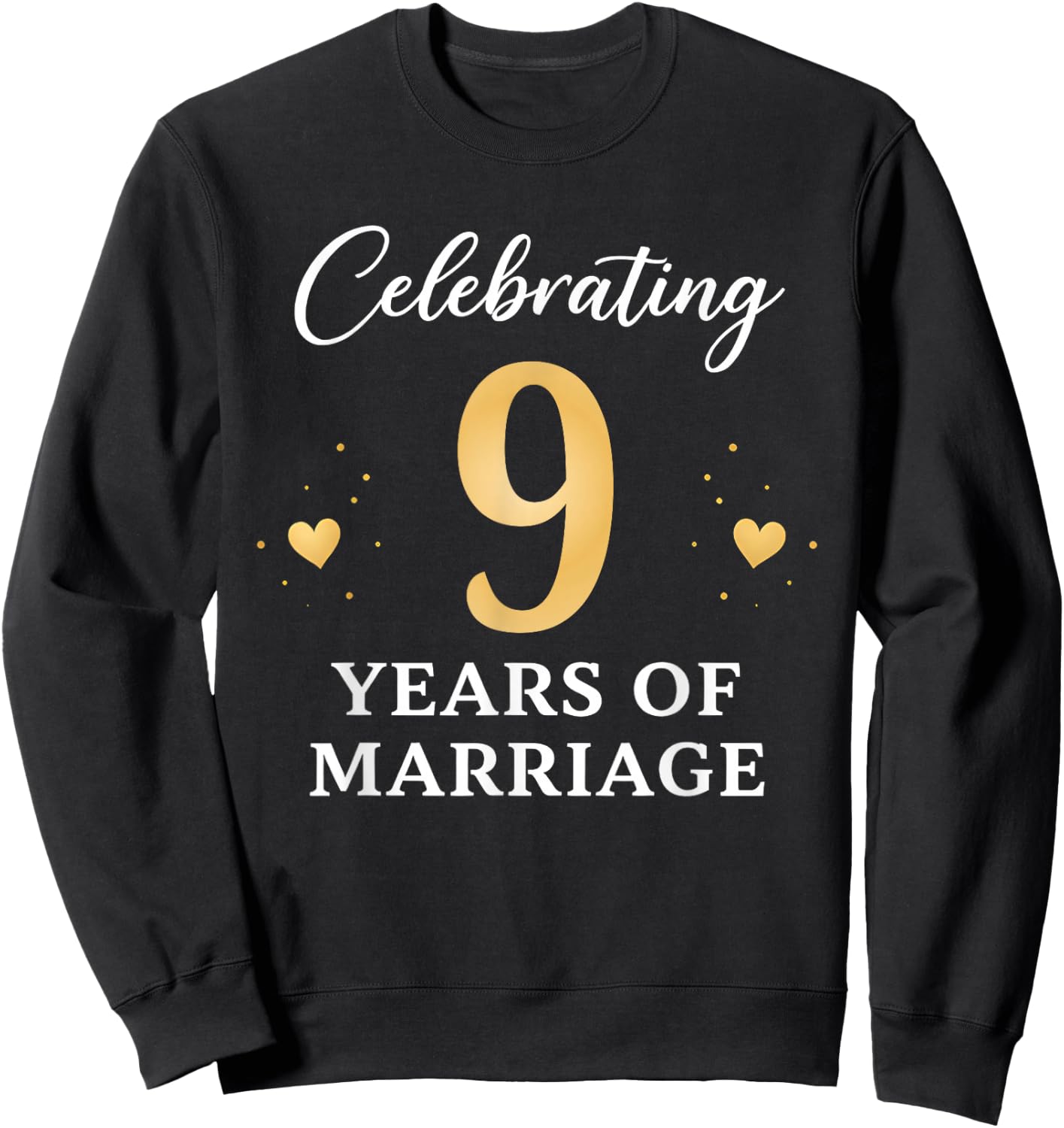 Celebrating 9 Years of Marriage Anniversary 9th Sweatshirt - Sweatshirt | Black