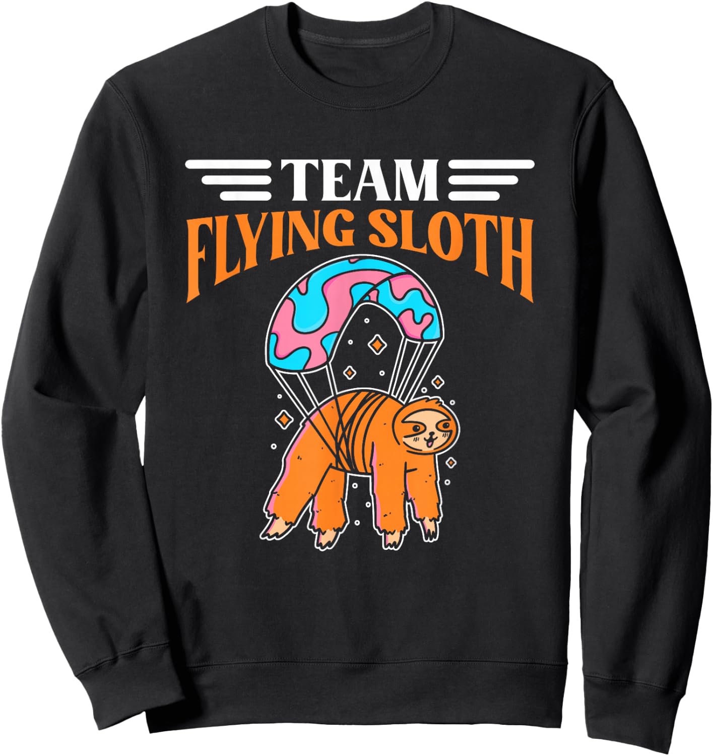 Funny Team Flying Sloth | Sloth Skydiver | Skydiving Sweatshirt - Sweatshirt | Black