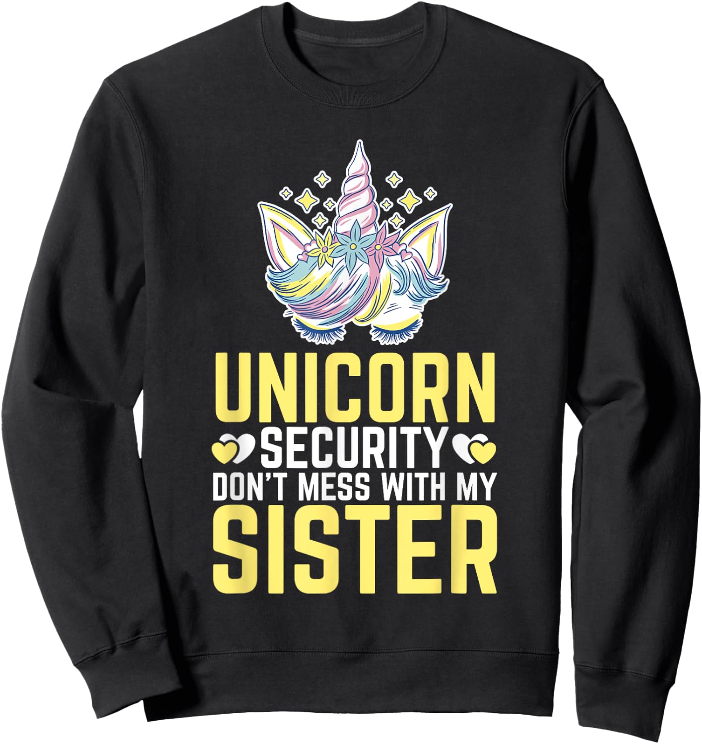 Unicorn security don't mess with my sister Sweatshirt - Sweatshirt | Black