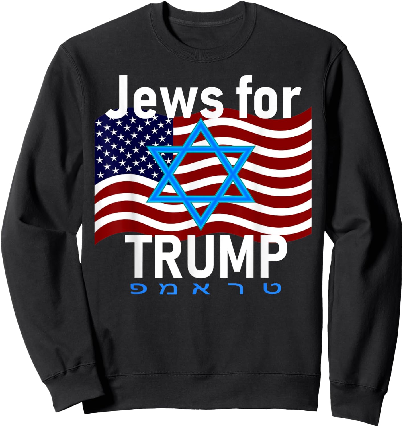 Jews for Trump American Flag Star of David Hebrew Supporter Sweatshirt - Sweatshirt | Black