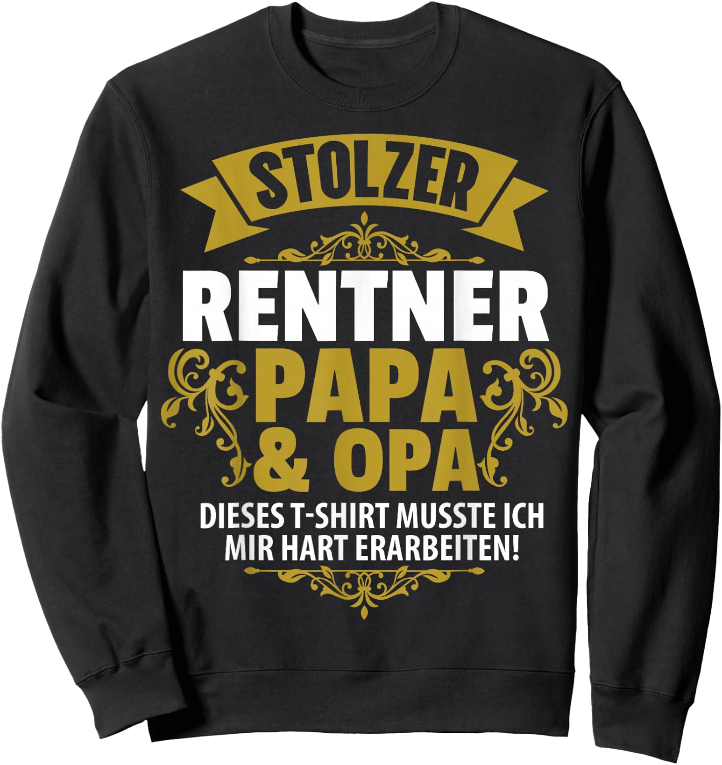 Stolzer Pensioner Papa Grandpa Retirement Pension Men's , black Sweatshirt - Sweatshirt | Black
