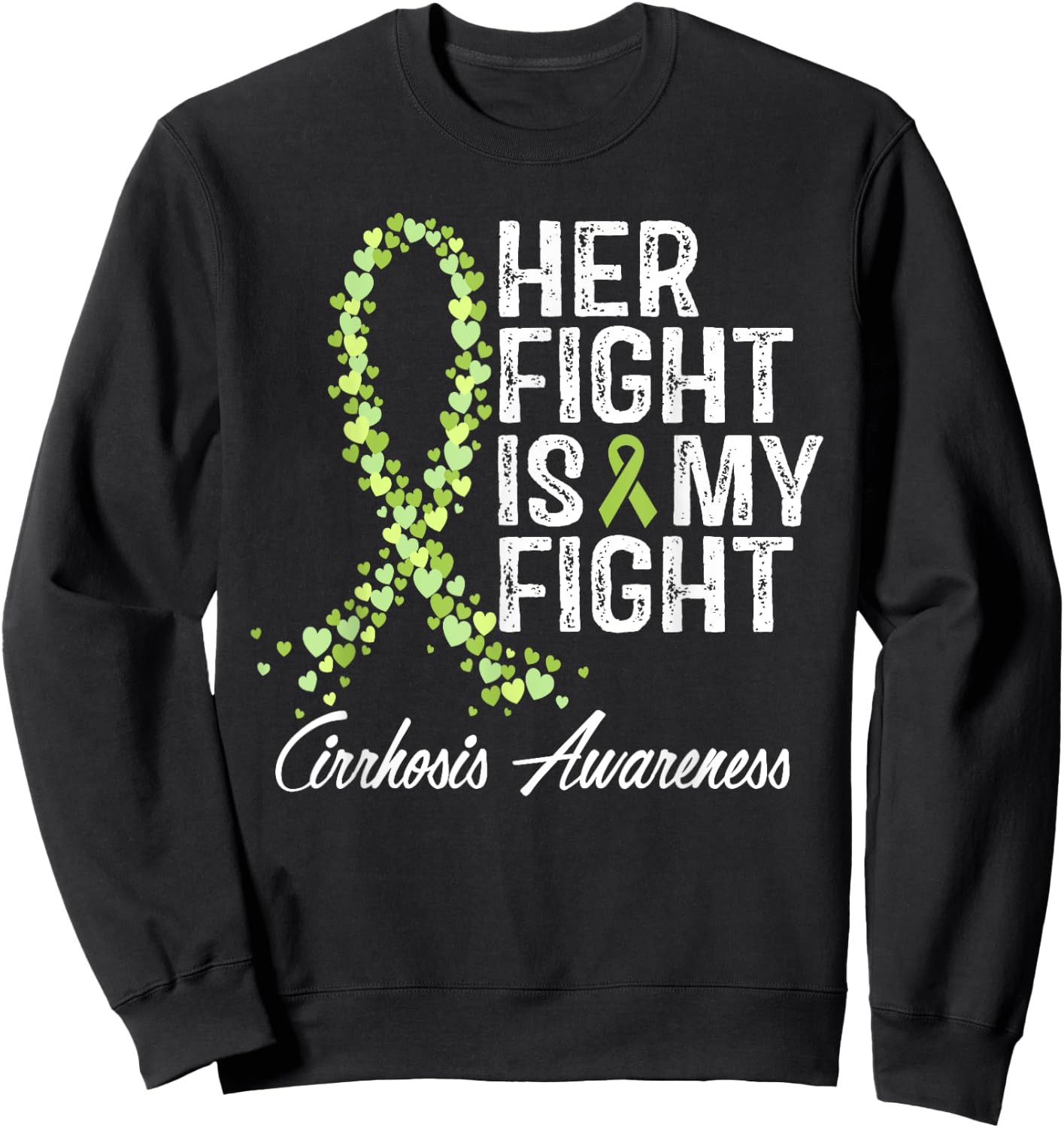 Cirrhosis Awareness Her Fight Is My Fighter Warrior Support Sweatshirt - Sweatshirt | Black