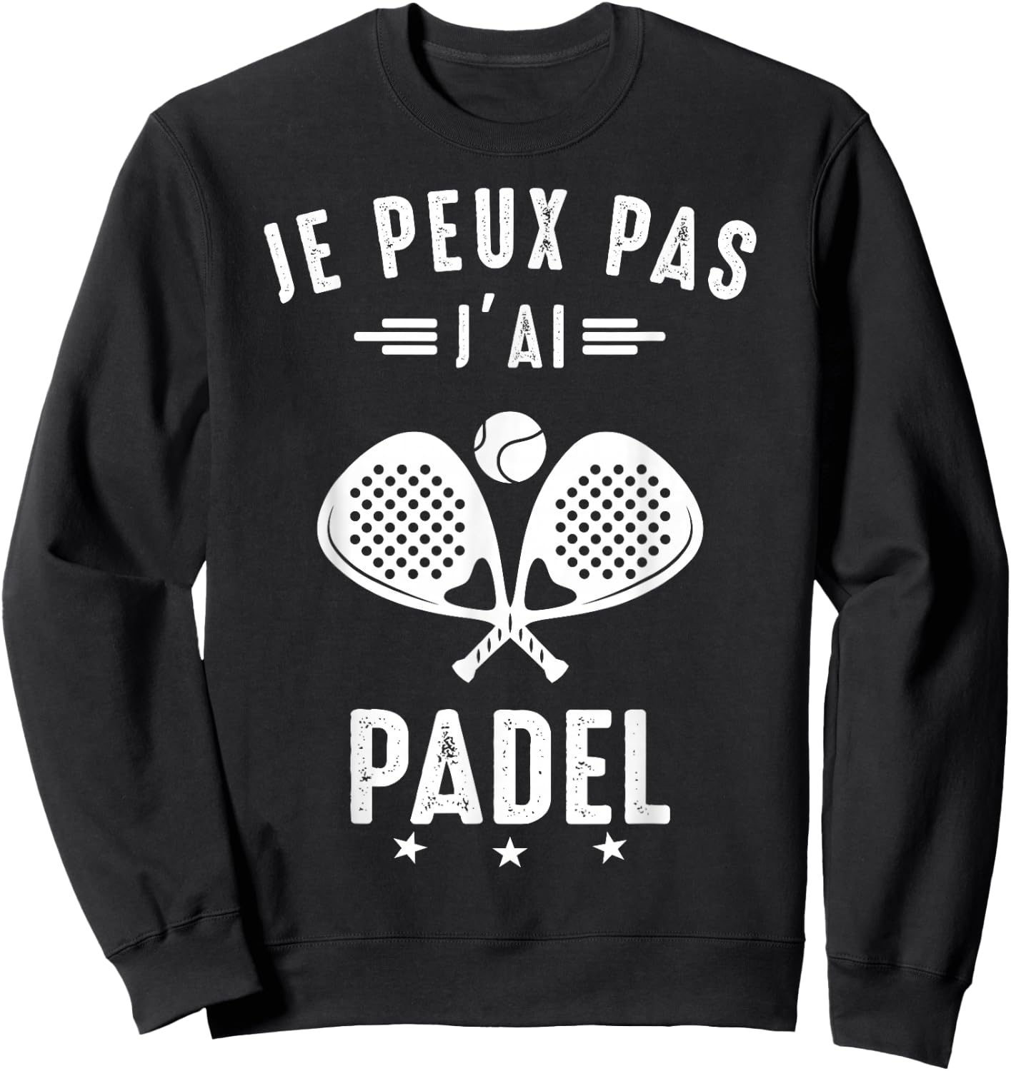 I Can not I Padel Padelist Padel Player Padel fans humor , Black, S Sweatshirt - Sweatshirt | Black