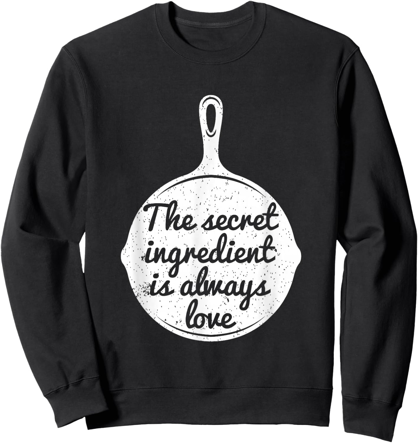 The Secret Part of a Chef Gift Sweatshirt - Sweatshirt | Black