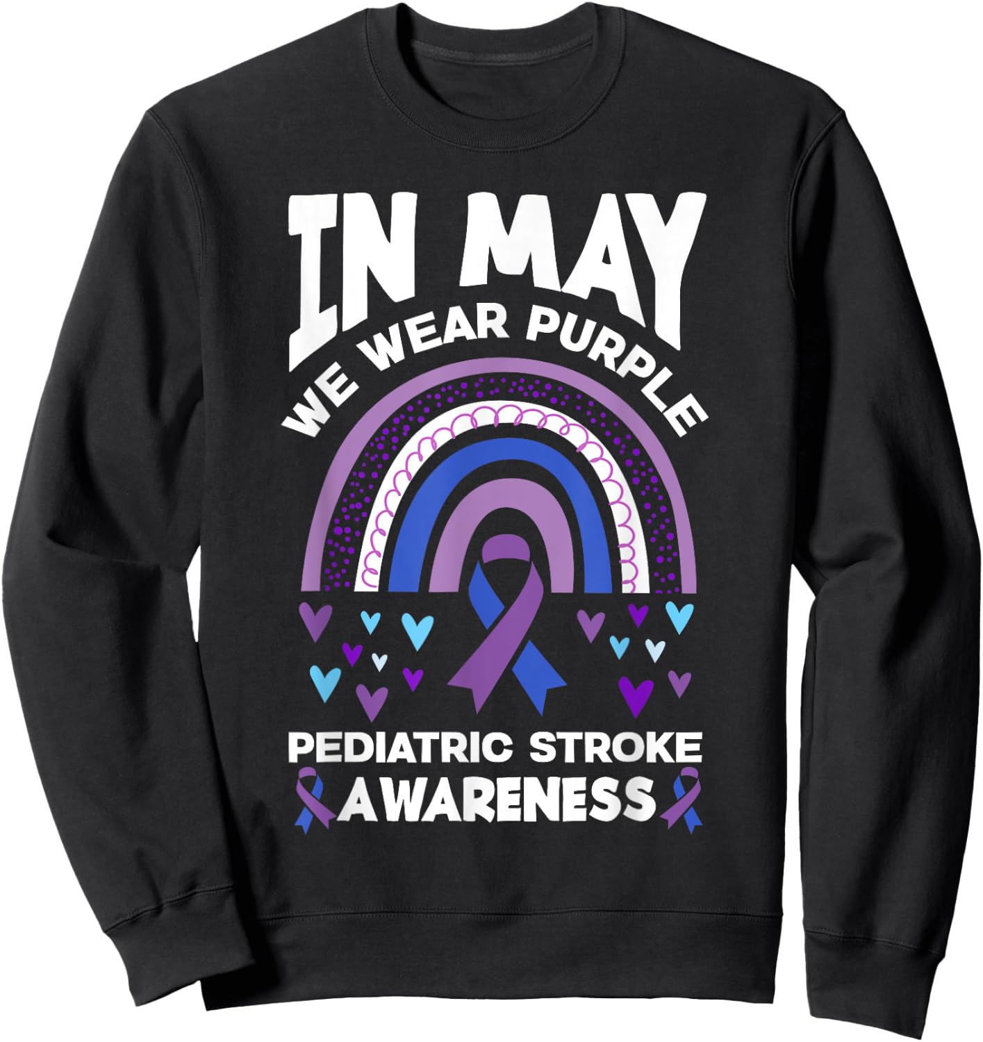 In May We Wear Purple Pediatric Stroke Awareness Sweatshirt - Sweatshirt | Black