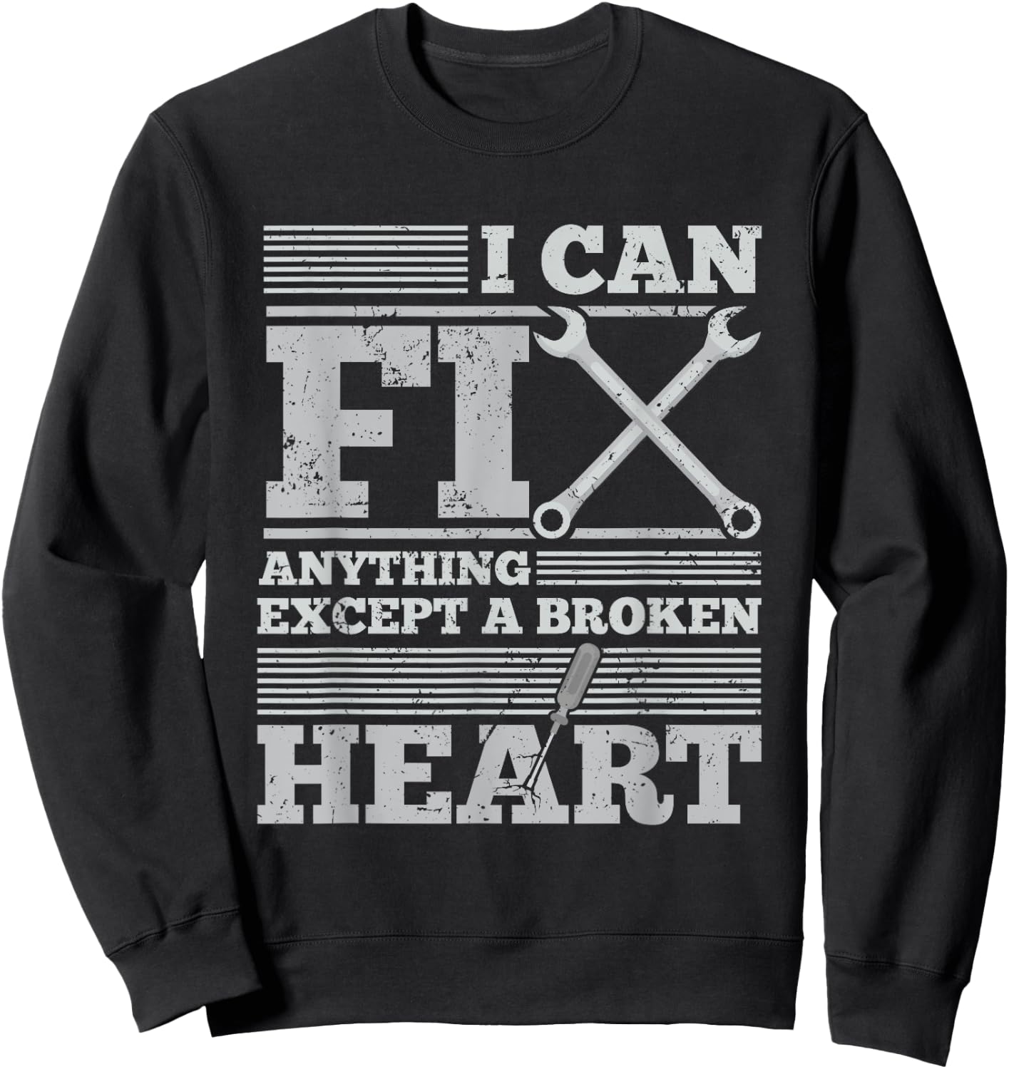 Handyman T Shirt I Can Fix Anything Except A Broken Heart Sweatshirt - Sweatshirt | Black