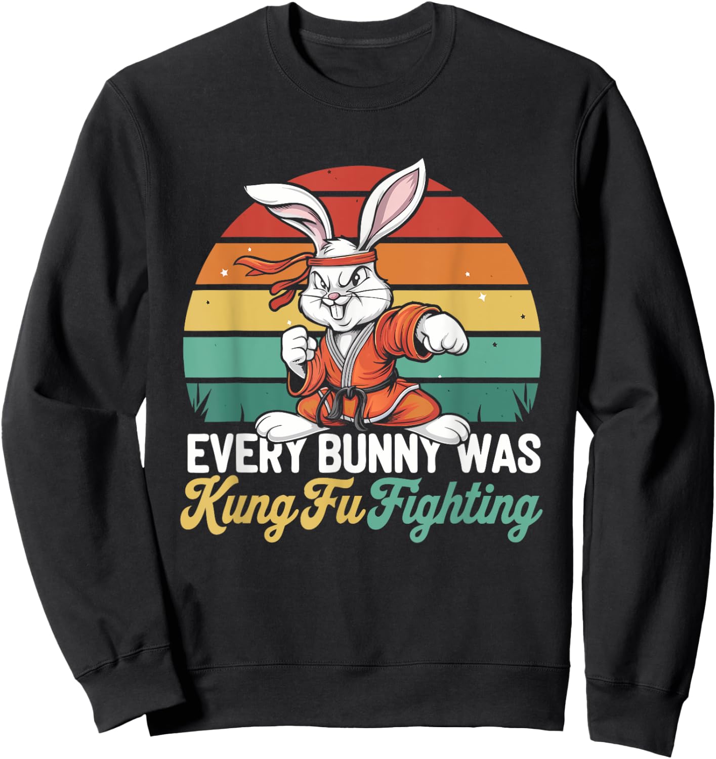 Every Bunny Was Kung Fu Fighting - Funny Rabbit Sweatshirt - Sweatshirt | Black