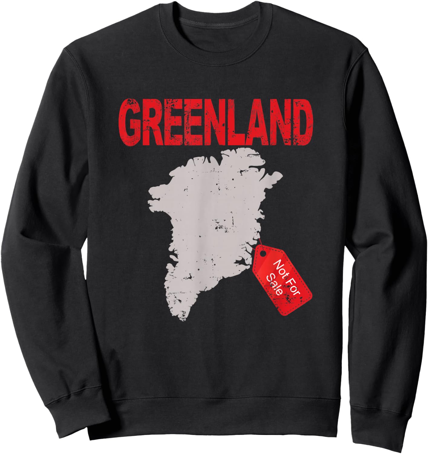 Greenland Is Not For Sale Funny Anti Trump , black Sweatshirt - Sweatshirt | Black