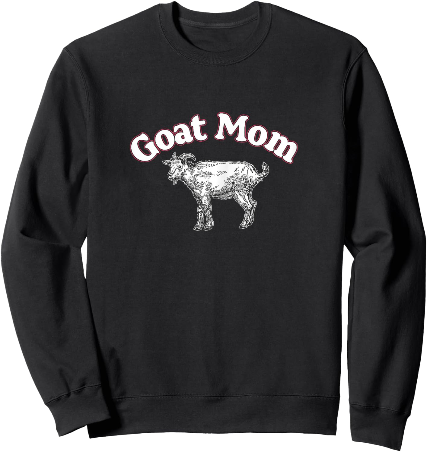 Goat Mom | Greatest Mother Of All Time | Mother's Day Sweatshirt - Sweatshirt | Black