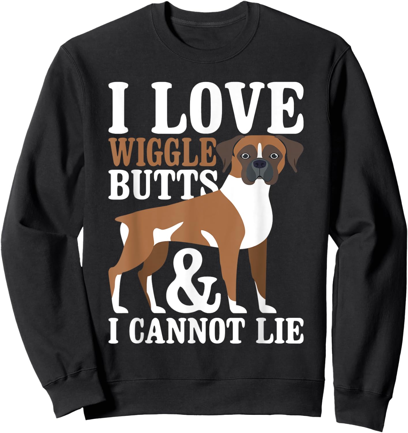 I Love Wiggle Butts And I Cannot Lie - Boxer Dog Puppy Lover Women Sweatshirt - Sweatshirt | Black