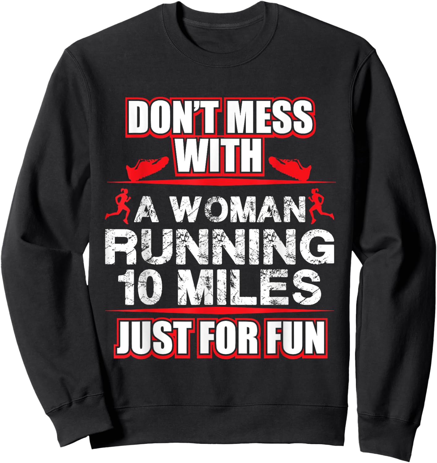 Funny Marathon Runner Never Mess With A Runner Sweatshirt - Sweatshirt | Black