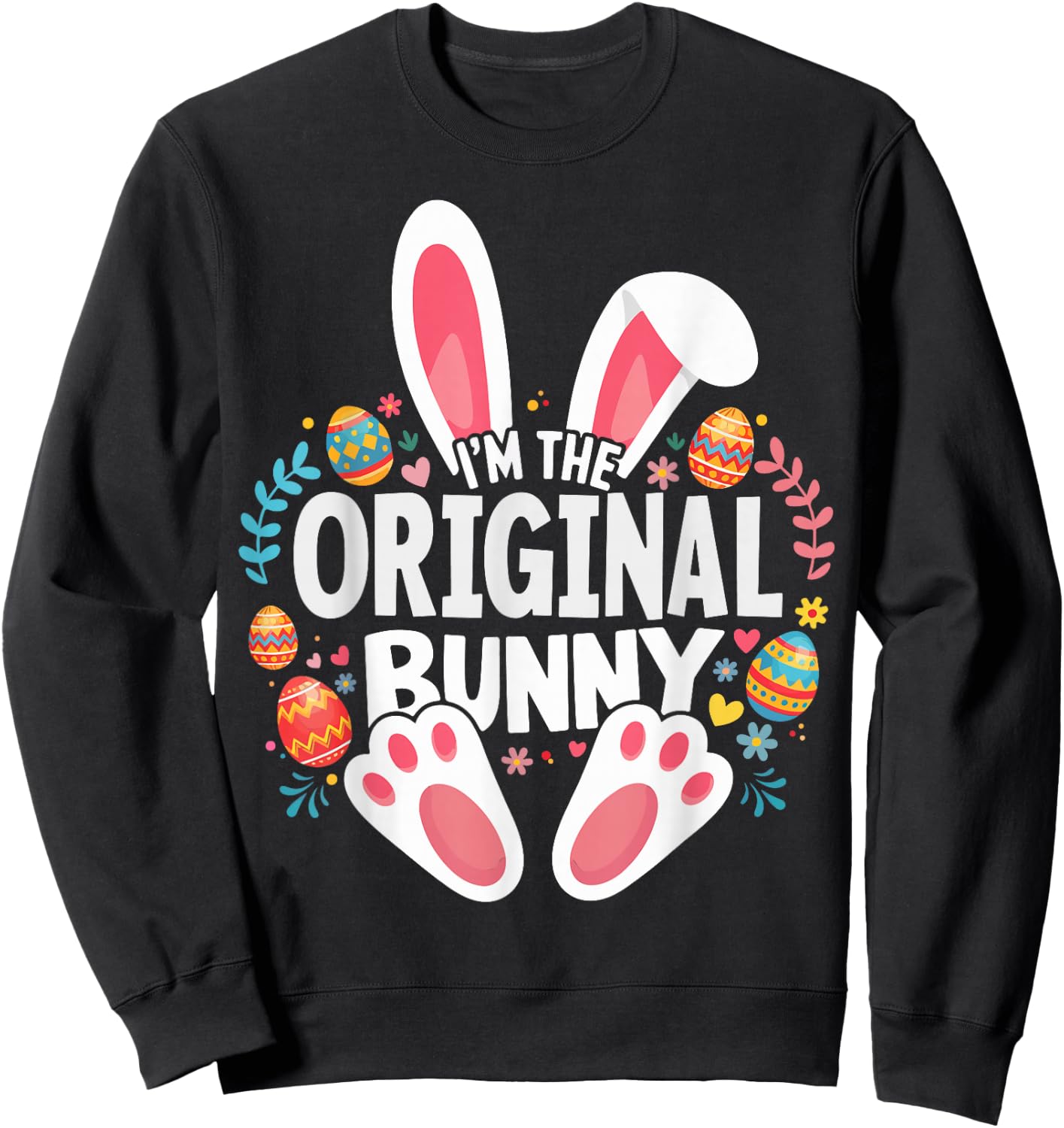 I'm The Original Bunny Matching Easter Family Sweatshirt - Sweatshirt | Black