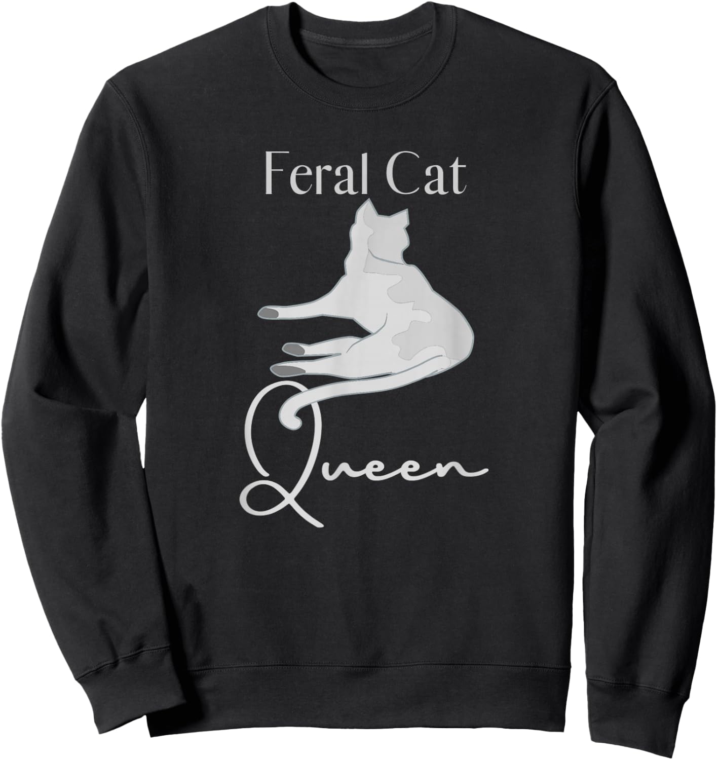 Feral Cat Queen Feral Kitty Lovers Women's Gift Sweatshirt - Sweatshirt | Black