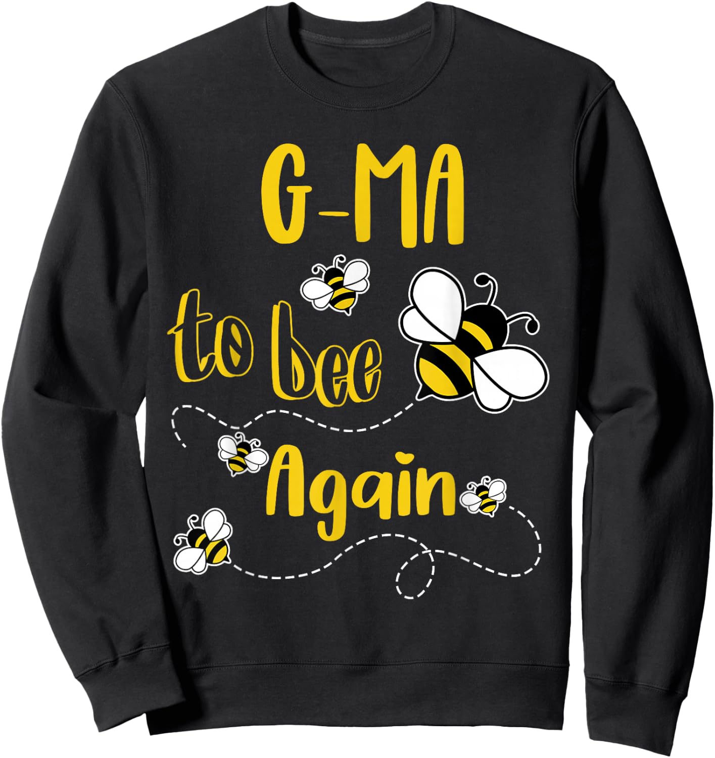 Coming G-MA Again To Bee Pregnancy Announcement Mother's Day Sweatshirt - Sweatshirt | Black