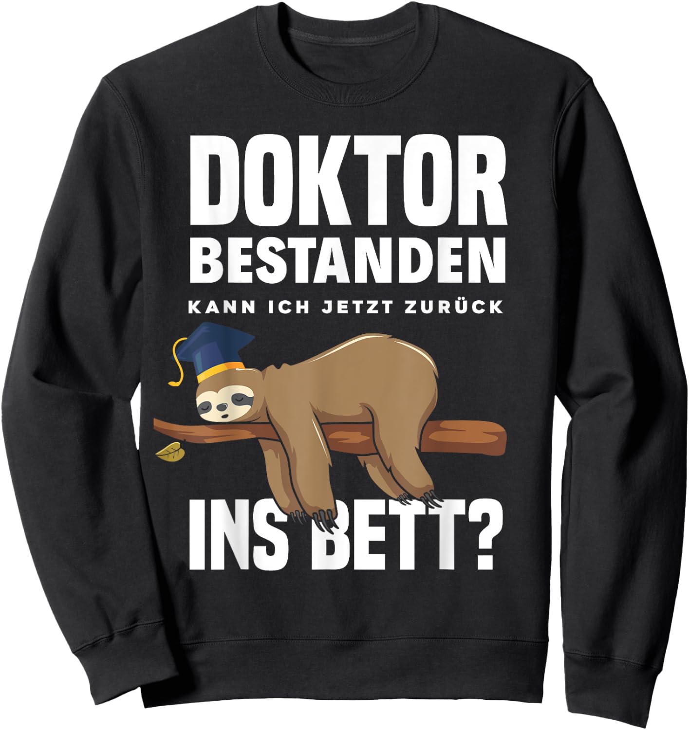 Doktortitel Dissertation Doktorand Doktor Abschluss Faultier Sweatshirt - Sweatshirt | Black