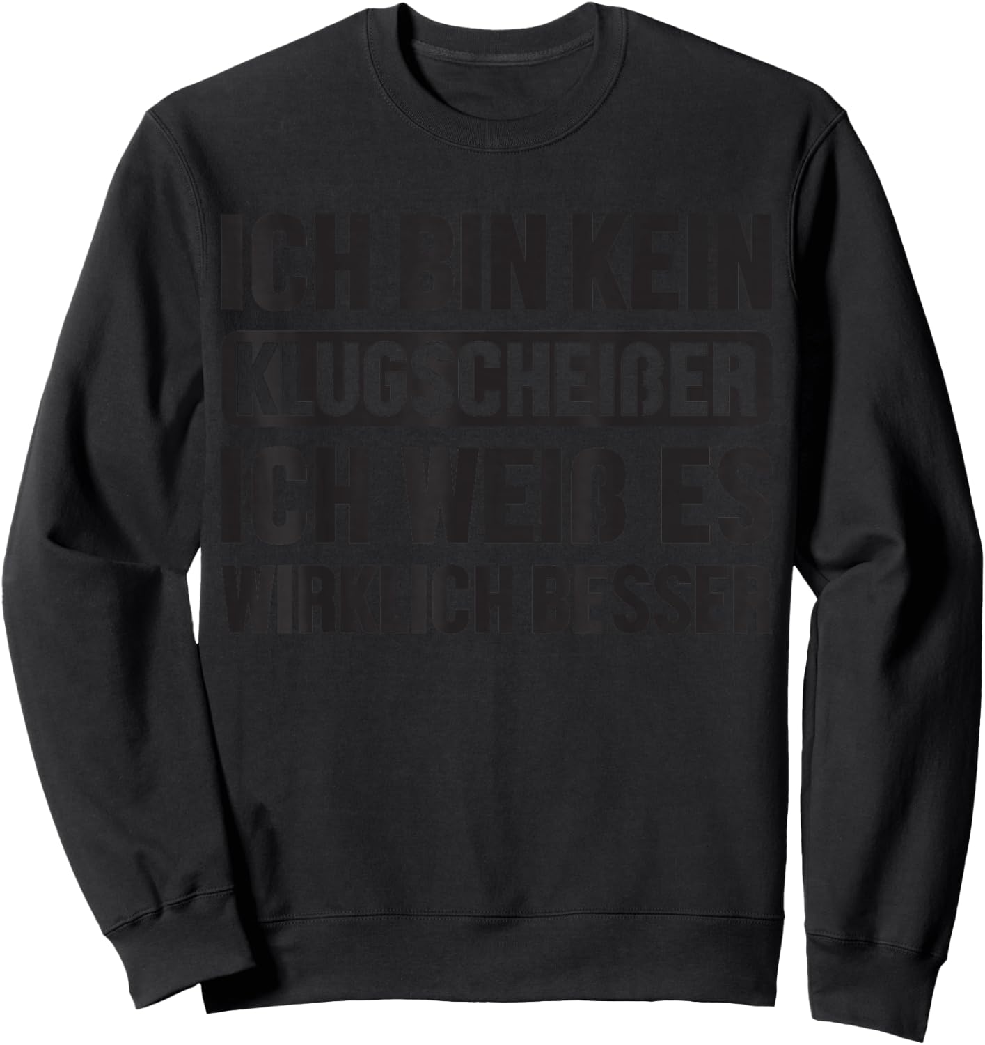 with German Text "Kein Klugscheißer Weiß Es Wirklich Besser Funny Saying", gray Sweatshirt - Sweatshirt | Black