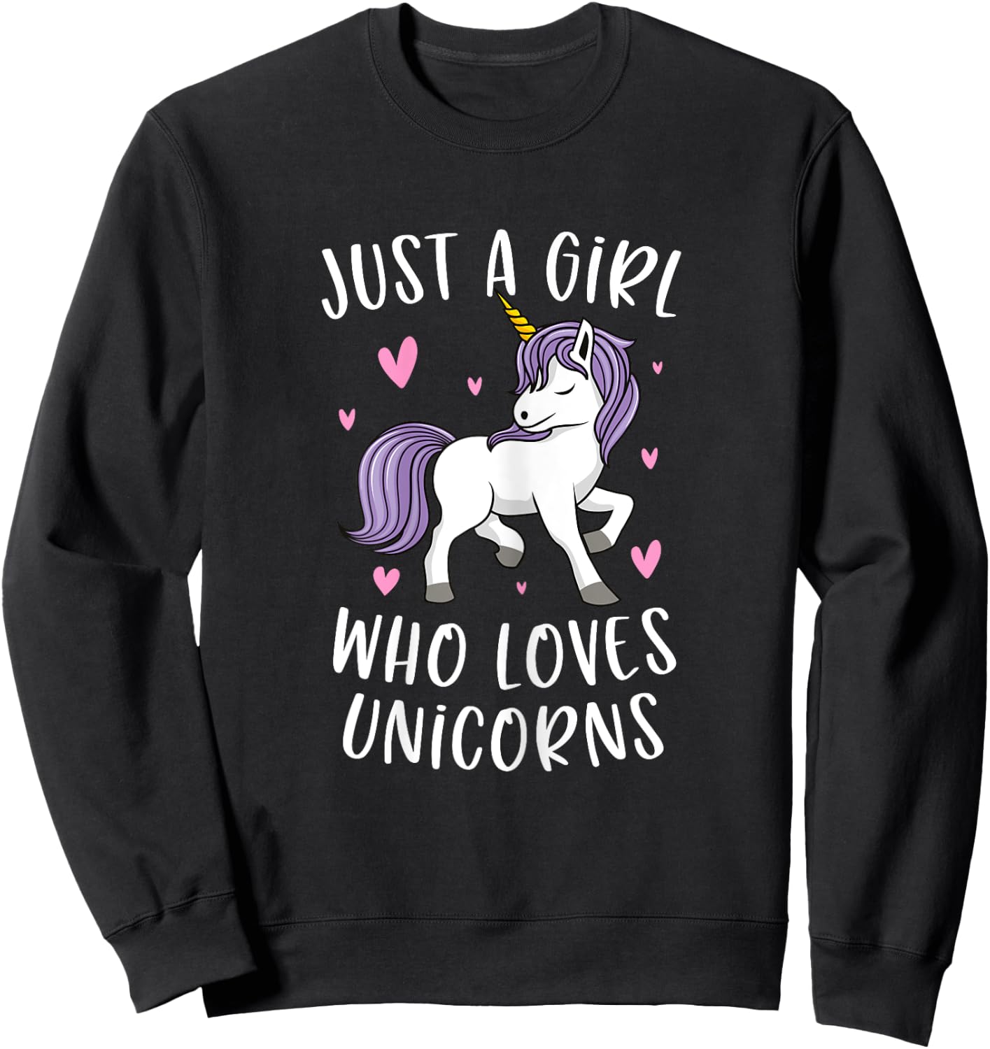 Just A Girl Who Loves Unicorns Funny Unicorn Gifts For Girls Sweatshirt - Sweatshirt | Black