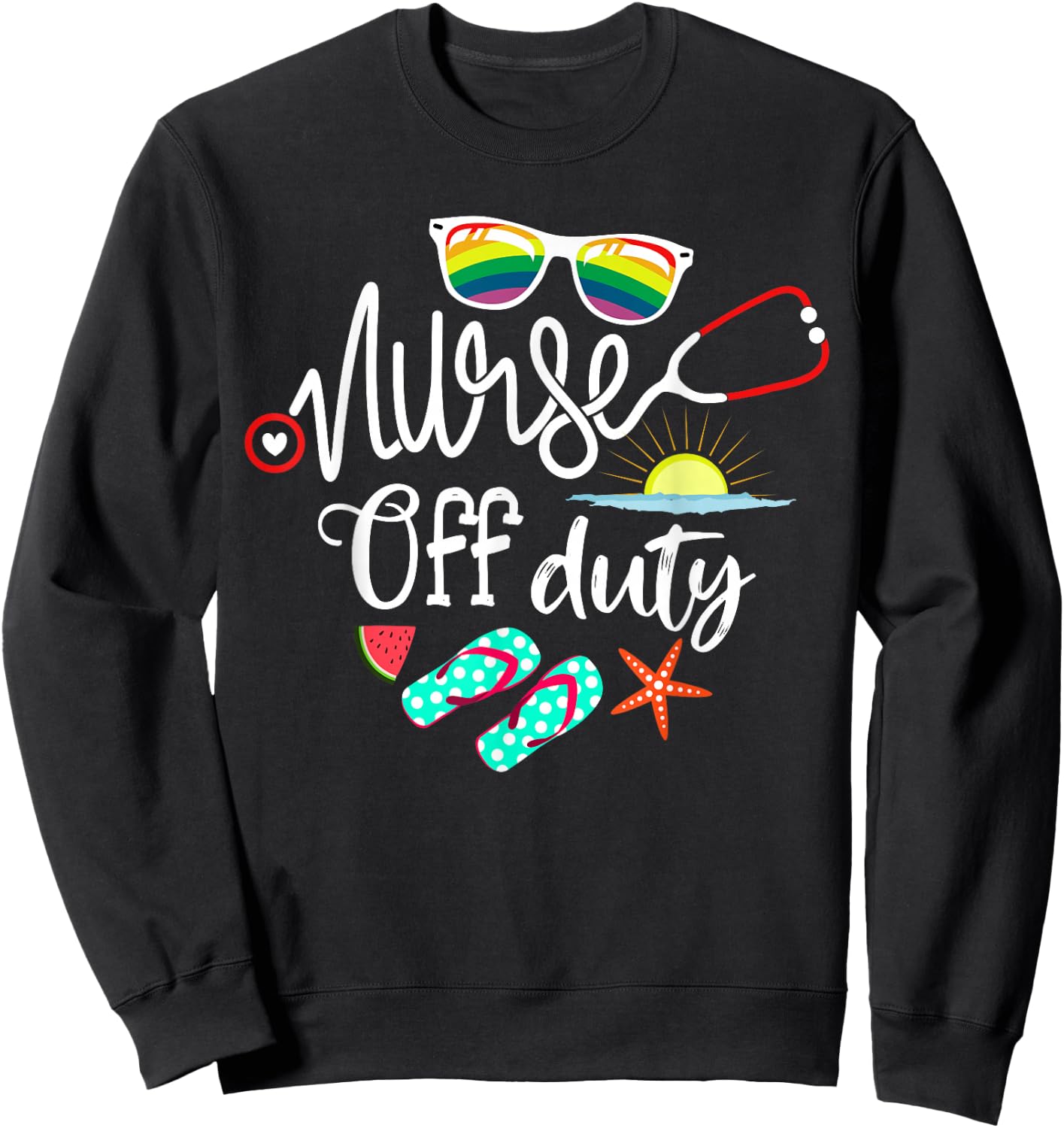Nurse Off Duty Funny Summer Beach Holiday For NP RN Nurses Sweatshirt - Sweatshirt | Black