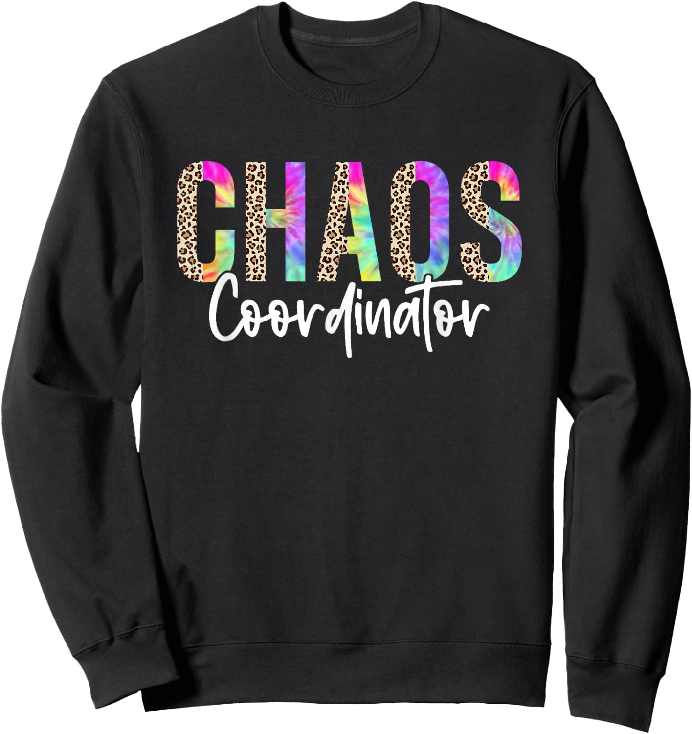 Chaos Coordinator Leopard Funny Sarcastic Humor Sweatshirt - Sweatshirt | Black