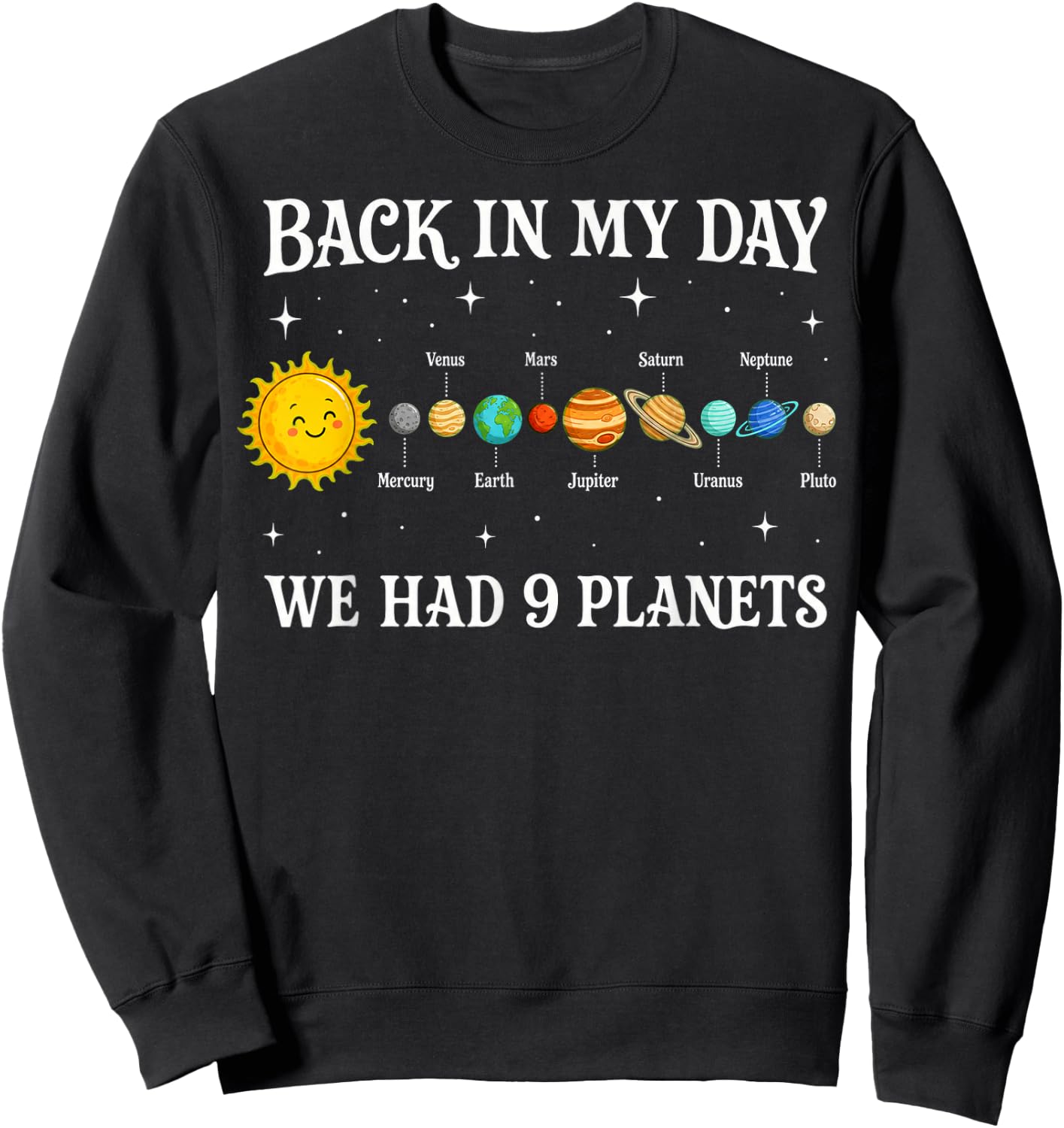 Back in My Day We Had Nine Planets Solar System Sweatshirt - Sweatshirt | Black