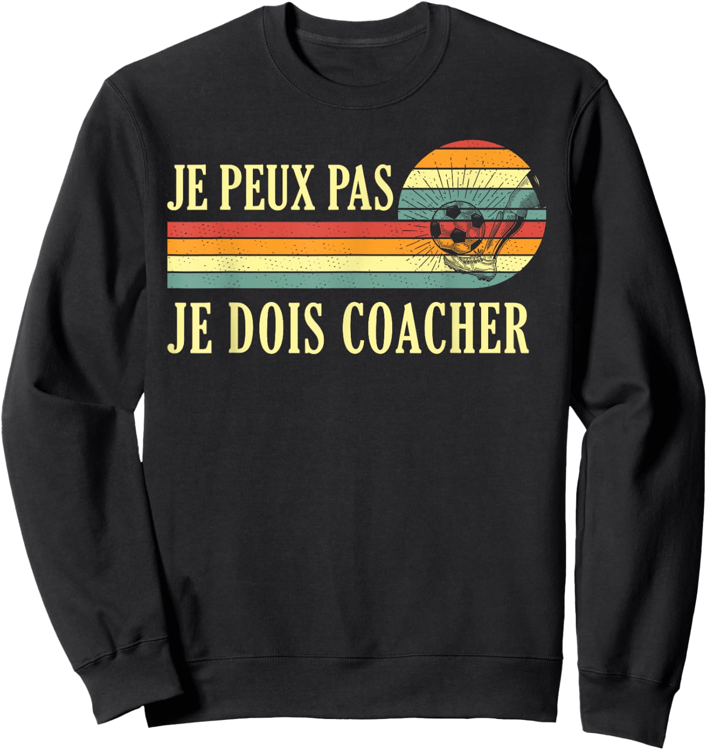 Je Peux Pas Je Dois Coach Football Coach Sweatshirt - Sweatshirt | Black