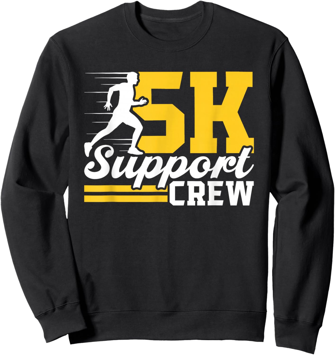 5K Support Crew Runner Run Running Race 5K Sweatshirt - Sweatshirt | Black