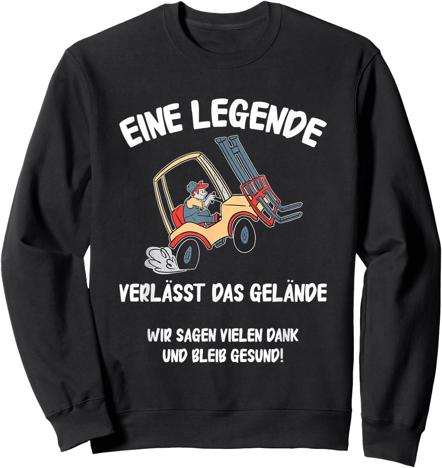 with German Text "Eine Legende Verlässt das gelände Rente Lagerist", black Sweatshirt - Sweatshirt | Black