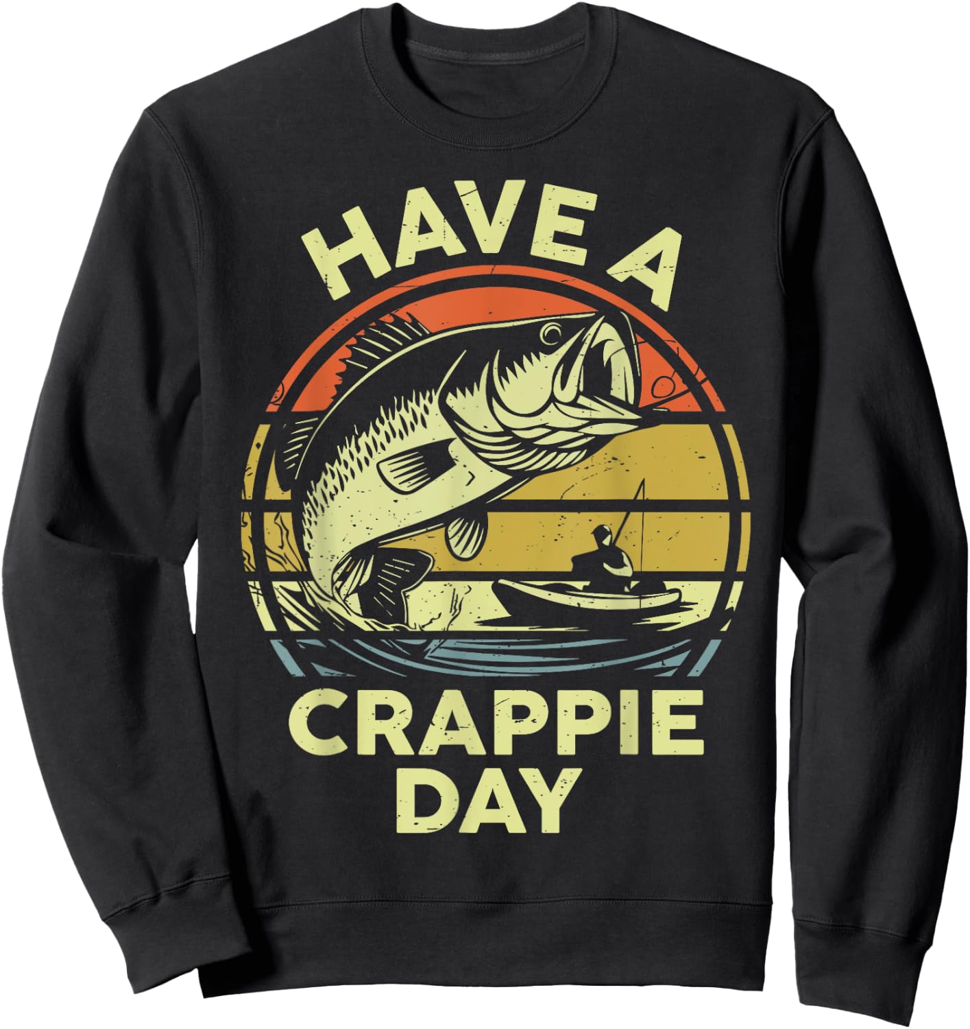Bass Step Dad Have A Crappie Day Funny Kayak Fishing Father Sweatshirt - Sweatshirt | Black