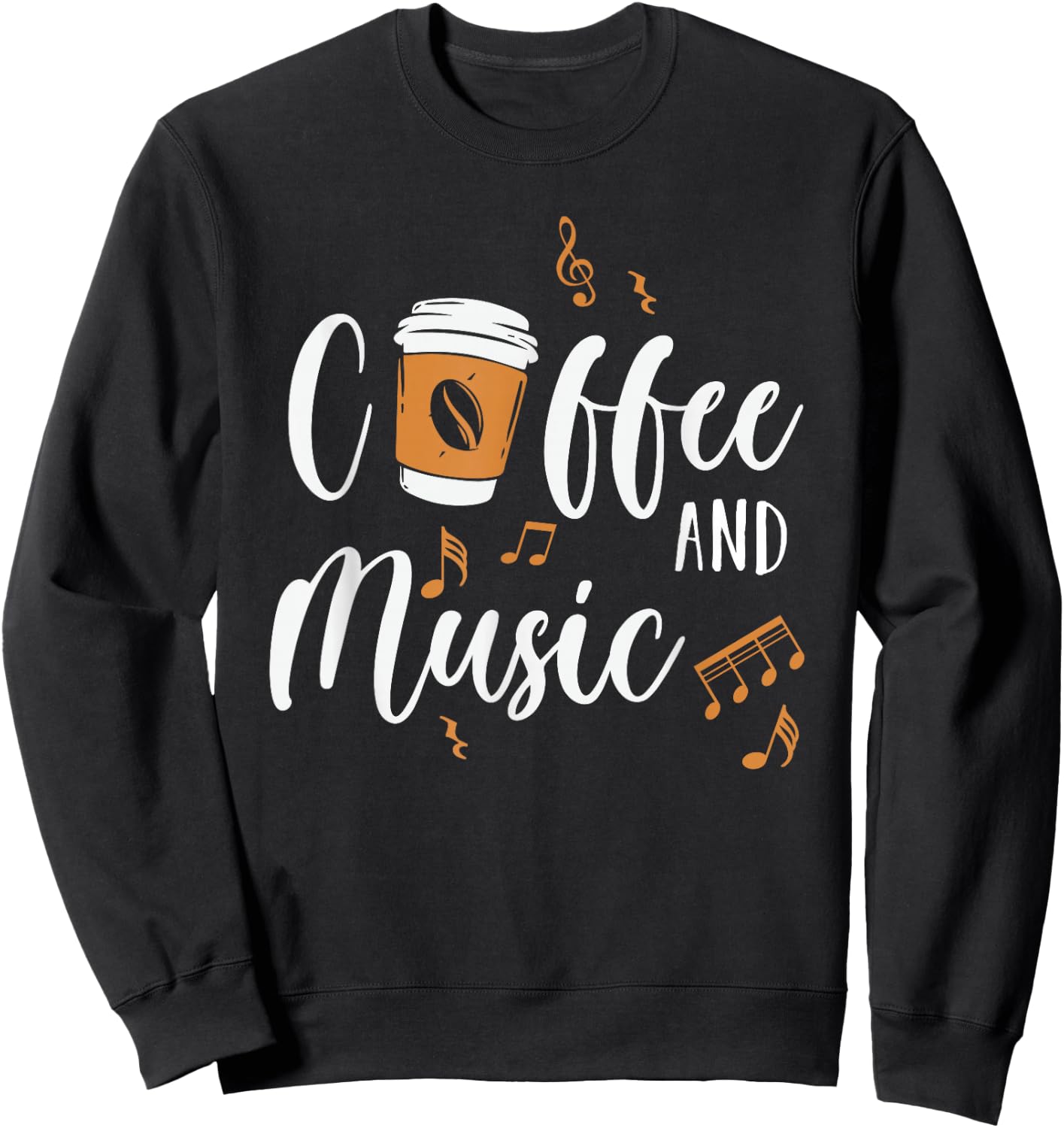 Caffeine Lover Music Makes Happy Coffee And Music Sweatshirt - Sweatshirt | Black