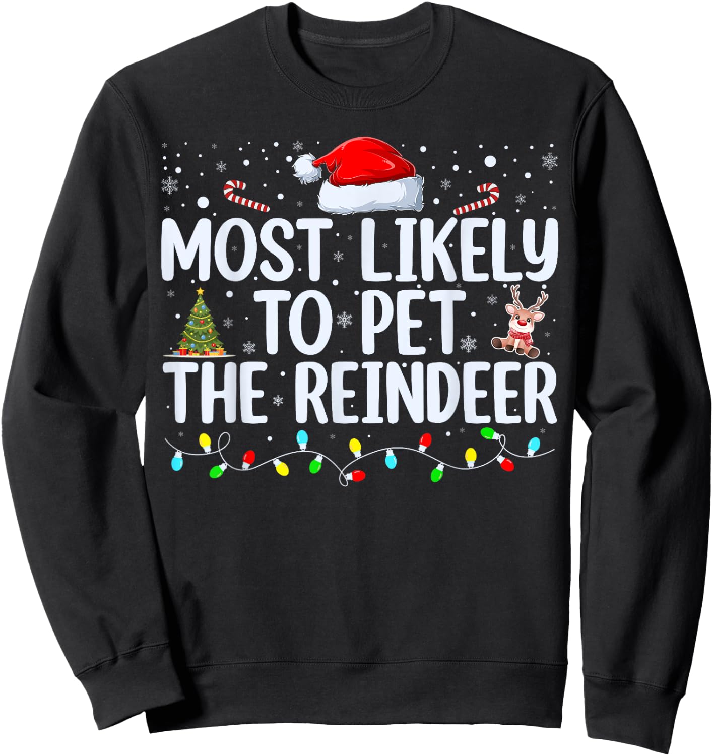 Most Likely To Pet The Reindeer Funny Family Christmas Sweatshirt - Sweatshirt | Black