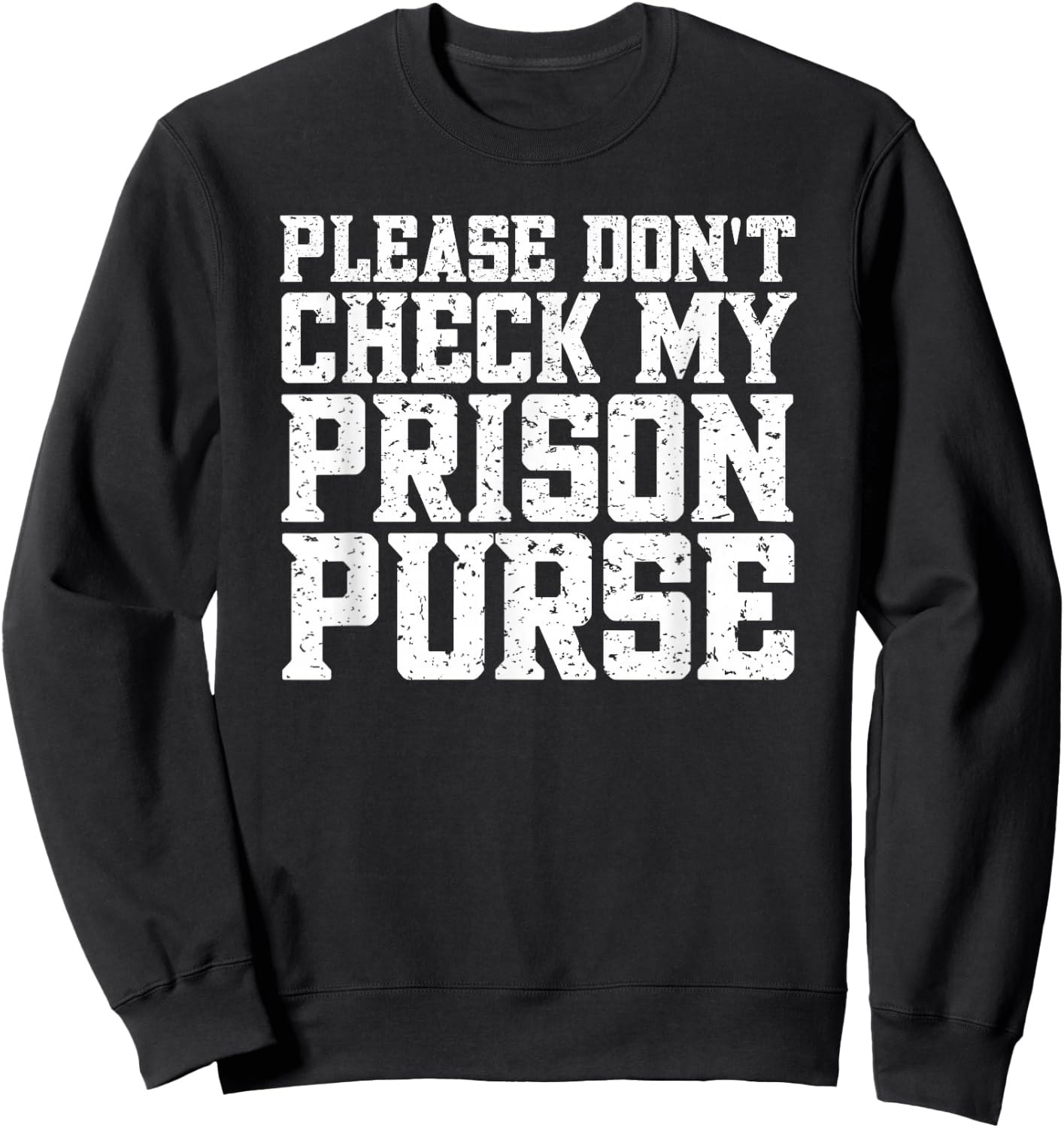 Prison Purse Prison Wallet Funny Airport Swap Sweatshirt - Sweatshirt | Black