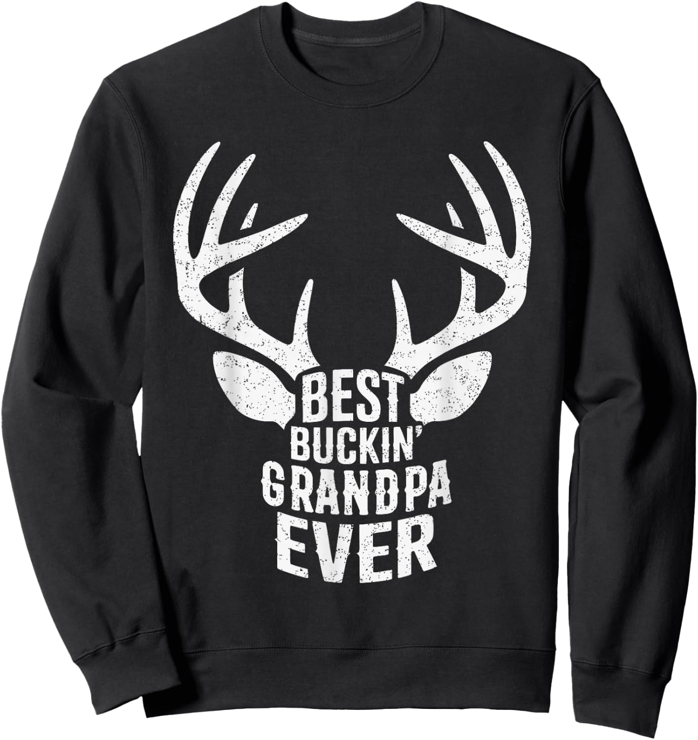 Best Buckin' Grandpa Ever Father's Day Deer Hunting Hunters Sweatshirt - Sweatshirt | Black