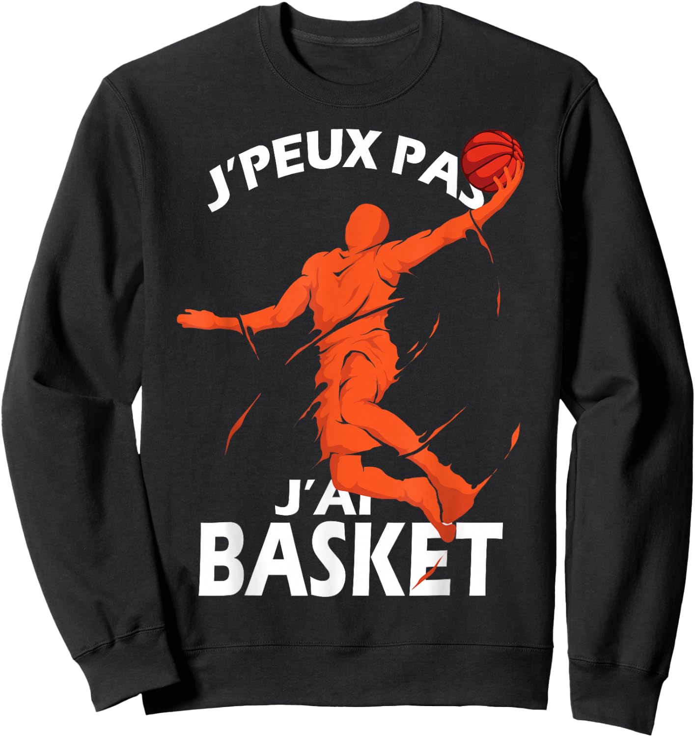 I Peux Pas J'ai Basketball Basketball Supporter Humour , Black, S Sweatshirt - Sweatshirt | Black
